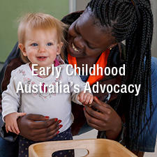 Early Childhood Australia's Advocacy