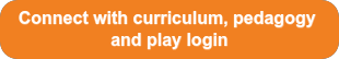 Connect with curriculum, pedagogy and play login
