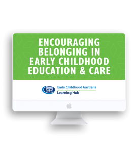 Encouraging Belonging in Early Childhood Education and Care