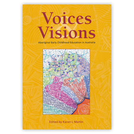 Voices and visions: Aboriginal early childhood education in Australia