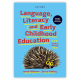 Language, Literacy and Early Childhood Education (Fourth Edition)