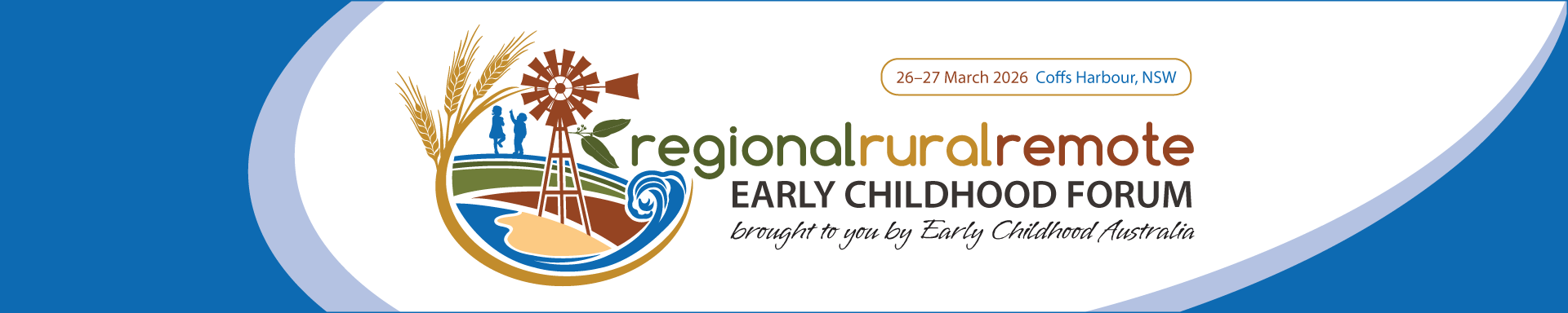 Regional, Rural and Remote Early Childhood Forum, 26-27 March 2026, Coffs Harbour, NSW